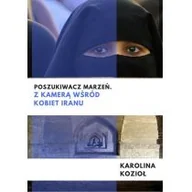 Felietony i reportaże - Kozioł Karolina Poszukiwacz marzeń - miniaturka - grafika 1