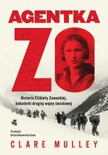 Agentka Zo. Historia Elżbiety Zawackiej, bohaterki drugiej wojny światowej - E-booki - biografie - miniaturka - grafika 1