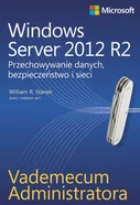 APN PROMISE William Stanek Vademecum administratora Windows Server 2012 R2 Przechowywanie danych, bezpieczeństwo i sieci
