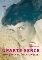 Biografie i autobiografie - Uparte serce. Biografia Poświatowskiej - miniaturka - grafika 1