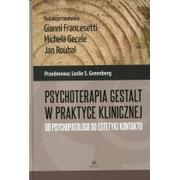 Podręczniki dla szkół wyższych - Psychoterapia Gestalt w praktyce klinicznej. Od psychopatologii do estetyki kontaktu - miniaturka - grafika 1