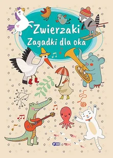 zbiorowe Opracowanie ZWIERZAKI ZAGADKI DLA OKA - Powieści i opowiadania - miniaturka - grafika 2