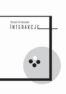 Interakcje Wojciech Tut-Chechliński - Dramaty - miniaturka - grafika 1