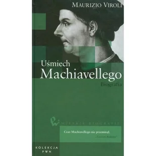 Uśmiech Machiavellego. Biografia - Viroli Maurizio - książka - Biografie i autobiografie - miniaturka - grafika 1