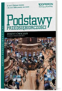 Operon Ciekawi świata Odkrywamy na nowo Zeszyt ćwiczeń Zakres podstawowy. Klasa 1-3 Szkoły ponadgimnazjalne Podstawy przedsiębiorczości - Jarosław Korba - Podręczniki dla liceum - miniaturka - grafika 1