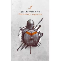 Joe Abercrombie Ostateczny argument Cykl Pierwsze prawo Księga 3 - Fantasy - miniaturka - grafika 1