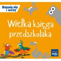 Wydawnictwo Mac Wielka księga przedszkolaka - Opracowanie zbiorowe - Baśnie, bajki, legendy - miniaturka - grafika 1