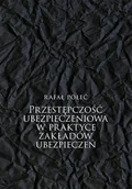 Prawo - Przestępczość ubezpieczeniowa w praktyce Nowa - miniaturka - grafika 1