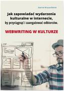 Sieci i serwery - Jak zapowiadać wydarzenia kulturalne w internecie. By przyciągnąć i zaangażować odbiorców. Webriting w kulturze - Joanna Wrycza-Bekier - miniaturka - grafika 1