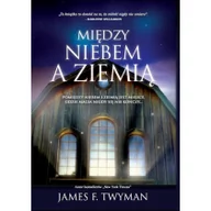 Powieści - Illuminatio James F. Twyman Między niebem a ziemią - miniaturka - grafika 1