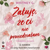 Audiobooki - romanse - Żałuję, że ci nie powiedziałam. Forbidden Wishes - miniaturka - grafika 1