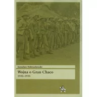Historia świata - Wojna o Gran Chaco 1932-1935 - Jarosław Dobrzelewski - miniaturka - grafika 1