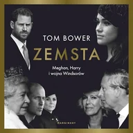 Audiobooki - biografie - Zemsta. Meghan, Harry i wojna Windsorów Tom Bower - miniaturka - grafika 1