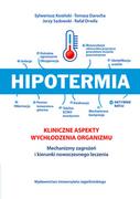 Wydawnictwo Uniwersytetu Jagiell Hipotermia Kliniczne aspekty wychłodzenia organizmu - Kosiński S. Darocha T. Drwiła
