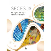 Albumy o  sztuce - Secesja. Na styku nowego i starego świata - miniaturka - grafika 1