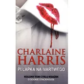 Fantasy - Harris Charlaine Pułapka na martwego - miniaturka - grafika 1