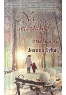 Na ścieżkach złudzeń Joanna Sykat Wysyłka 22.11 - Powieści - miniaturka - grafika 2