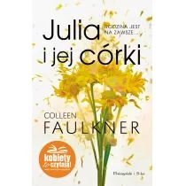 Prószyński Julia i jej córki - Colleen Faulkner - Literatura obyczajowa - miniaturka - grafika 1