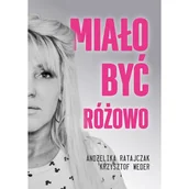 Biografie i autobiografie - Miało być różowo - miniaturka - grafika 1