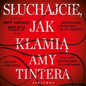 Audiobooki - kryminał, sensacja, thriller - Słuchajcie, jak kłamią - miniaturka - grafika 1