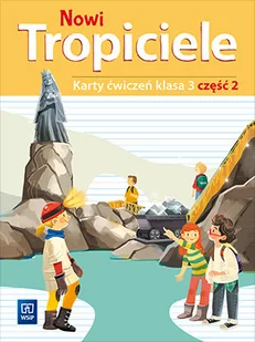 WSiP Nowi Tropiciele. Karty ćwiczeń. Klasa 3. Część 2 praca zbiorowa - Podręczniki dla szkół podstawowych - miniaturka - grafika 2