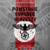 Audiobooki - historia - Powstanie i upadek III Rzeszy. Tom 1. Hitler i narodziny III Rzeszy - miniaturka - grafika 1