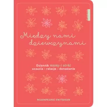 Zwierciadło Między nami dziewczynami. Dziennik mamy i córki - Nuanprang Snitbhan - Poradniki dla rodziców - miniaturka - grafika 1