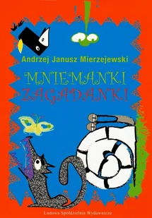 Ludowa Spółdzielnia Wydawnicza Mniemanki zagadanki Andrzej Janusz Mierzejewski - Wierszyki, rymowanki, piosenki - miniaturka - grafika 1