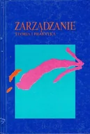 Zarządzanie - Zarządzanie Teoria i praktyka - miniaturka - grafika 1