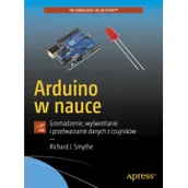 Książki o programowaniu - Arduino w nauce Gromadzenie, wyświetlanie i przetwarzanie danych z czujników - miniaturka - grafika 1