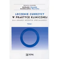 Książki medyczne - Leczenie cukrzycy w praktyce klinicznej dla lekarzy różnych specjalności Tom 1 Edward Franek Walicka Magdalena - miniaturka - grafika 1