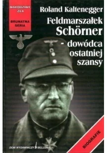 Feldmarszałek Schorner dowódca ostatniej szansy Używana - Biografie i autobiografie - miniaturka - grafika 2