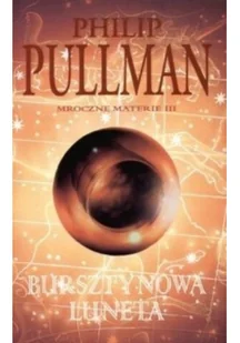 Albatros Mroczne materie III. Bursztynowa luneta Philip Pullman - Horror, fantastyka grozy - miniaturka - grafika 2