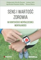 Psychologia - Sens i wartość zdrowia w kontekście współczesnej mentalności Górnik-Durose Małgorzata Pasztak-Opiłka Agnieszka Jach Łukasz Sikora Teresa - miniaturka - grafika 1