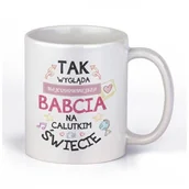 Gadżety dla niej i dla niego - Kubek dla Babci na prezent Tak wygląda najcudowniejsza Babcia na calutkim świecie - miniaturka - grafika 1