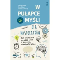 Rozwój osobisty - W pułapce myśli - dla nastolatków. Jak skutecznie poradzić sobie z depresją, stresem i lękiem - miniaturka - grafika 1