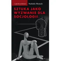 Sztuka jako wyzwanie dla socjologii Nathalie Heinich - Wywiady, wspomnienia - miniaturka - grafika 1