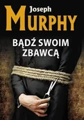 Ezoteryka - KOS Bądź swoim zbawcą - Joseph Murphy - miniaturka - grafika 1