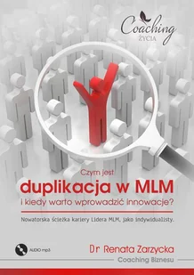 Czym jest duplikacja w MLM i kiedy warto wprowadzić innowacje$1179 Nowatorska ścieżka kariery lidera MLM jako indywidualisty Renata Zarzycka-Bienias MP3) - Audiobooki - biznes i ekonomia - miniaturka - grafika 1