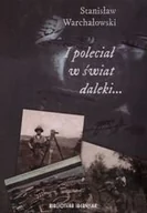 Wywiady - I poleciał w świat daleki... - miniaturka - grafika 1