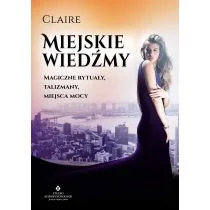 Studio Astropsychologii Miejskie wiedźmy. Magiczne rytuały, talizmany, miejsca mocy - Claire - Ezoteryka - miniaturka - grafika 2