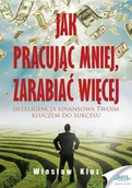 Audiobooki - biznes i ekonomia - Jak pracując mniej, zarabiać więcej. Inteligencja finasowa twoim kluczem do sukcesu - miniaturka - grafika 1