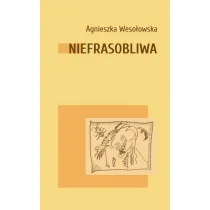 Stowarzyszenie Pisarzy Polskich Niefrasobliwa - Agnieszka Wesołowska - Poezja - miniaturka - grafika 1