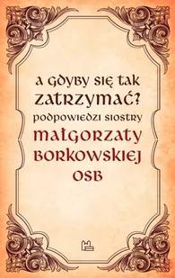 Tyniec A gdyby się tak zatrzymać$1694 Małgorzata Borkowska OSB - Religia i religioznawstwo - miniaturka - grafika 1