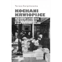 Universitas Kochani krwiopijce Własność literacka i prawo autorskie w XIX-wiecznej Polsce Teresa Święćkowska - Technika - miniaturka - grafika 2