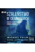 Audiobooki - literatura faktu - CD MP3 Szaleństwo w ciemnościach. Tragiczna historia zaginięcia statku Erebus - miniaturka - grafika 1