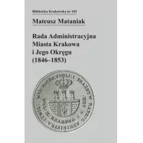 Księgarnia Akademicka Rada Administracyjna Miasta Krakowa i jego okręgu (1846-1853) Mateusz Mataniak - Prawo - miniaturka - grafika 1