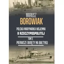 Pierwsze okręty na Bałtyku Mariusz Borowiak