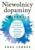 Psychologia - Niewolnicy dopaminy. Ćwiczenia - Anna Lembke - miniaturka - grafika 1