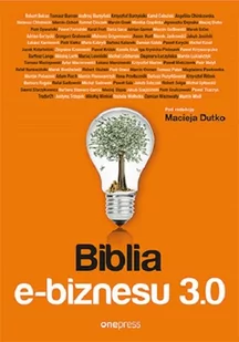 Helion Biblia e-biznesu 3.0 - Maciej Dutko - Biznes - miniaturka - grafika 1